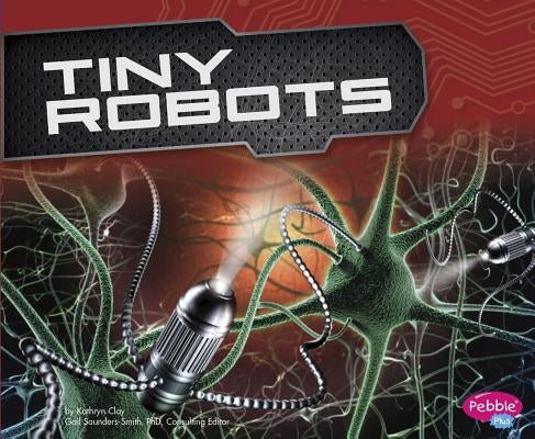 Tiny Robots by Saunders-Smith, Gail