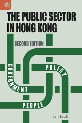 The Public Sector in Hong Kong by Scott, Ian