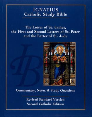 The Letter of Saint James, the First and Second Letters of Saint Peter, and the Letter of Saint Jude by Mitch, Curtis