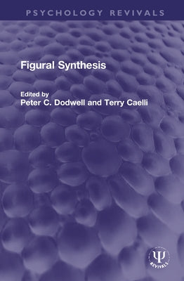 Figural Synthesis by Dodwell, Peter C.
