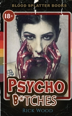 Psycho Bitches by Wood, Rick
