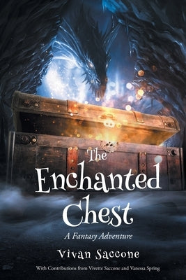 The Enchanted Chest: A Fantasy Adventure by Saccone, Vivian