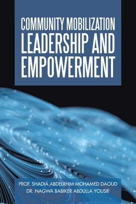 Community Mobilization Leadership and Empowerment by Daoud, Prof Shadia Abdelrhim Mohamed