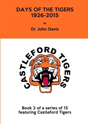 Days of the Tigers 1926-2015 by Davis, John