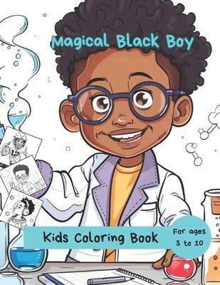 Magical Black Boy: Coloring book for black boys ages 3 and up. by Mill, Majesty