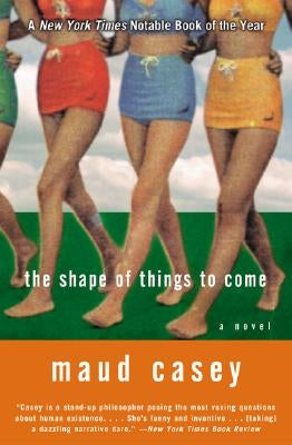 The Shape of Things to Come by Casey, Maud