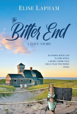 The Bitter End: A Love Story by Lapham, Elise
