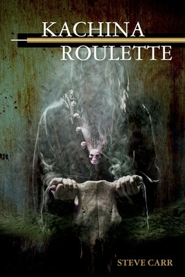 Kachina Roulette by Carr, Steve