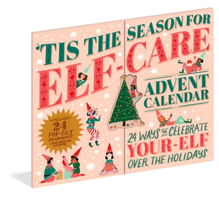 'Tis the Season for Elf-Care Advent Calendar: 24 Ways to Celebrate Your-Elf Over the Holidays by Workman Calendars