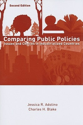 Comparing Public Policies: Issues and Choices in Industrialized Countries by Adolino, Jessica R.