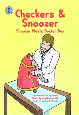 Checkers & Snoozer: Snoozer Meets Doctor Dan by Hamilton, Daniel