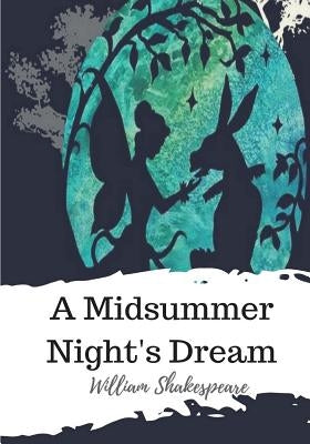 A Midsummer Night's Dream by Shakespeare, William