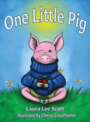 One Little Pig by Scott, Laura Lee