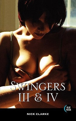 Swingers III and IV by Clarke, Nick