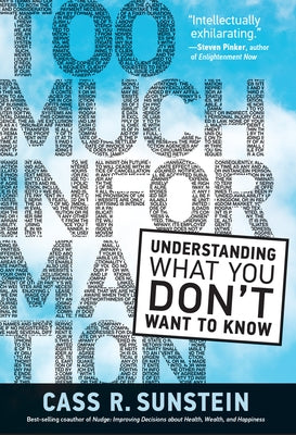 Too Much Information: Understanding What You Don't Want to Know by Sunstein, Cass R.
