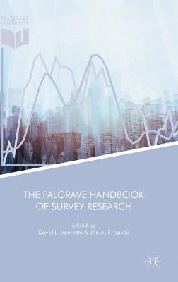 The Palgrave Handbook of Survey Research by Vannette, David L.