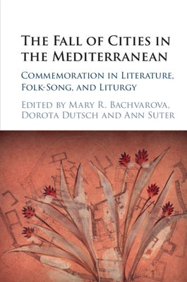 The Fall of Cities in the Mediterranean by Bachvarova, Mary R.