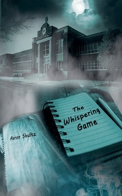The Whispering Game by Shultz, Aaron