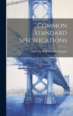 Common Standard Specifications by Union Pacific Railroad Company