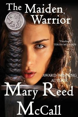 The Maiden Warrior by McCall, Mary Reed