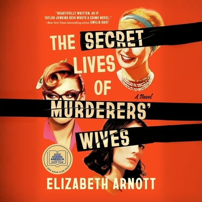 The Secret Lives of Murderers' Wives by Arnott, Elizabeth