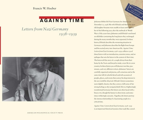 Against Time: Letters from Nazi Germany 1938-1939, Transactions, American Philosophical Society (Vol. 105, Part 1) by Hoeber, Francis W.