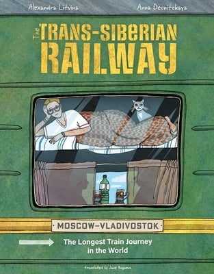 The Trans-Siberian Railway: The Longest Train Journey in the World by Litvina, Aleksandra