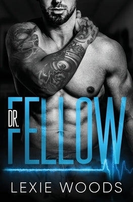 Dr. Fellow by Woods, Lexie