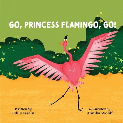 Go, Princess Flamingo, Go! by Hesseln, Edi