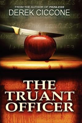 The Truant Officer by Ciccone, Derek T.