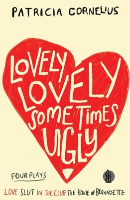 Lovely Lovely Sometimes Ugly by Cornelius, Patricia