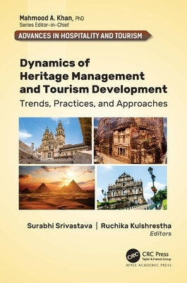 Dynamics of Heritage Management and Tourism Development: Trends, Practices, and Approaches by Srivastava, Surabhi