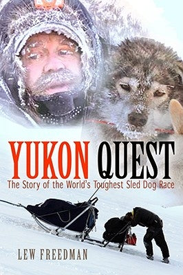 Yukon Quest by Freedman, Lew