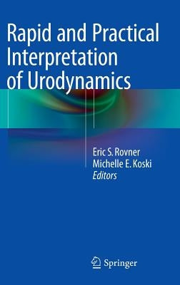 Rapid and Practical Interpretation of Urodynamics by Rovner, Eric S.