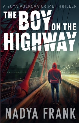 The Boy on the Highway by Frank, Nadya