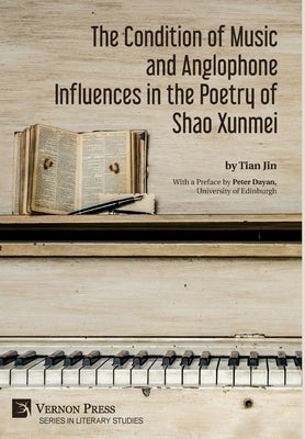 The Condition of Music and Anglophone Influences in the Poetry of Shao Xunmei by Jin, Tian