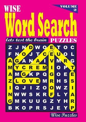 Wise Word Search Puzzles Volume 2 by Puzzles, Wise