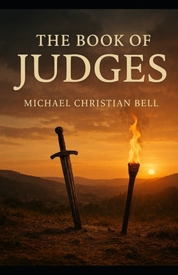The Book of Judges by Bell, Michael Christian