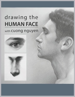 Drawing The Human Face by Cuong Nguyen by Cuong Nguyen