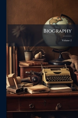 Biography: Or, Third Division of "The English Encyclopedia"; Volume 2 by Anonymous