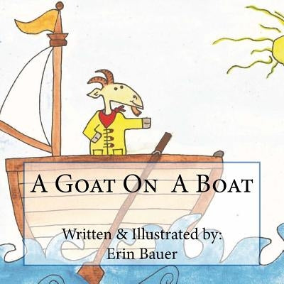 A Goat On a Boat by Bauer, Erin