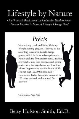 Lifestyle by Nature: One Woman's Break from the Unhealthy Herd to Roam Forever Healthy in Nature's Lifestyle Change Herd by Smith Ed D., Betty Holston