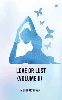 Love or Lust (Volume II) by Muthukrishnan