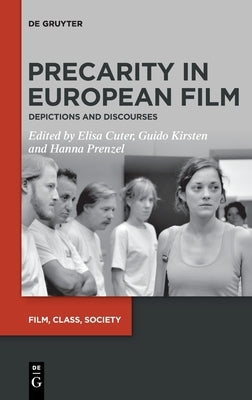 Precarity in European Film: Depictions and Discourses by Cuter, Elisa