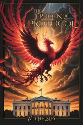 The Phoenix Protocol by Helsley, William