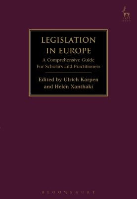 Legislation in Europe: A Comprehensive Guide For Scholars and Practitioners by Karpen, Ulrich