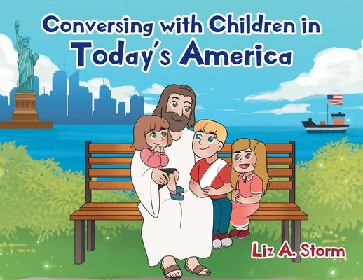 Conversing with Children in Today's America by Storm, Liz A.