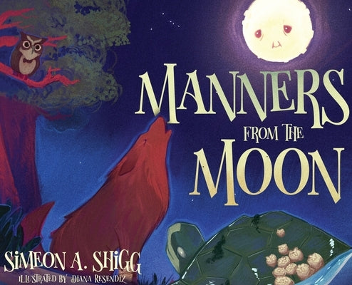 Manners from the Moon by Shigg, Simeon A.