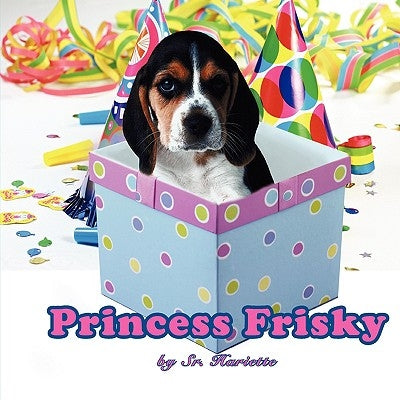 Princess Frisky by Sr. Hariette