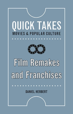 Film Remakes and Franchises by Herbert, Daniel